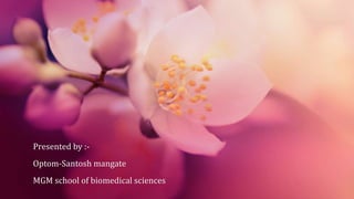 Presented by :-
Optom-Santosh mangate
MGM school of biomedical sciences
 
