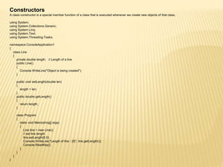Constructors
A class constructor is a special member function of a class that is executed whenever we create new objects o...