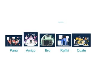 Stories by Freepik
Create your Story with our illustrated concepts. Choose the style you like the most, edit its colors, pick the background and layers you want to show and bring them to life
with the animator panel! It will boost your presentation. Check out How it Works.
Pana Amico Bro Rafiki Cuate
 