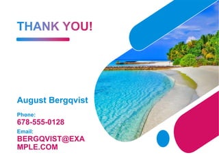 August Bergqvist
Phone:
678-555-0128
Email:
BERGQVIST@EXA
MPLE.COM
 