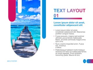 Lorem ipsum dolor sit amet,
constituter adipescent elit
• Lorem ipsum dolor sit amet,
constituter adipescent elit. Maecenas
porttitor congue massa.
• Fusce posuere, magna sed pulvinar
ultricies, purus lectus malesuada
libero, sit amet commodo magna eros
quis urna.
• Nunc viverra imperdiet enim. Fusce
est. Vivamus
a tellus.
• Pellentesque habitant morbi tristique
senectus et netus et malesuada fames
ac turpis egestas. Proin pharetra
nonummy pede. Mauris et orci.
ADD A FOOTER 3
 