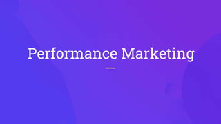 Performance Marketing
 