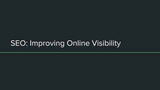 SEO: Improving Online Visibility
 