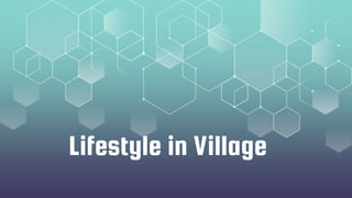 Lifestyle in Village
 