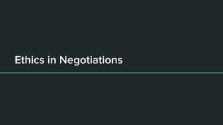 Ethics in Negotiations
 