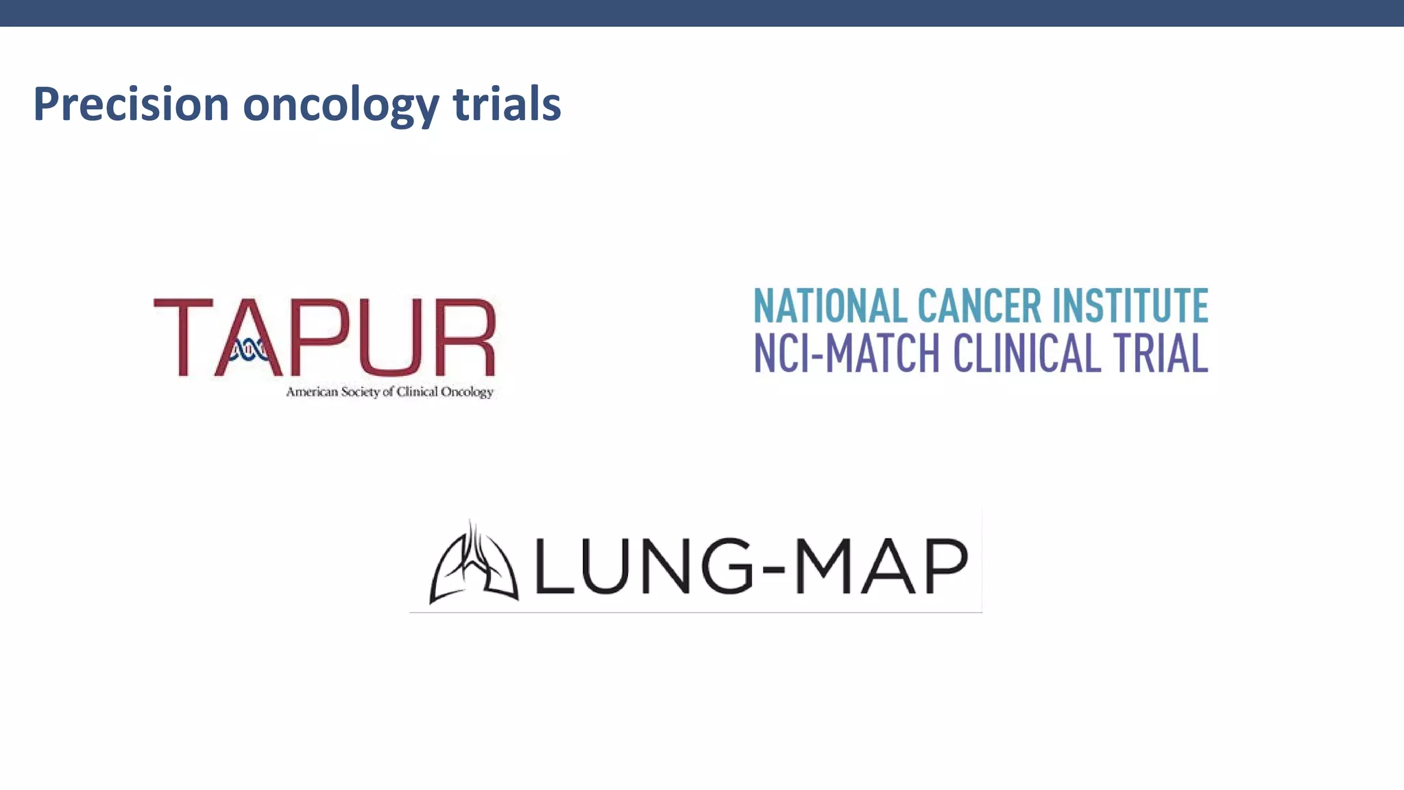 Precision oncology trials
 