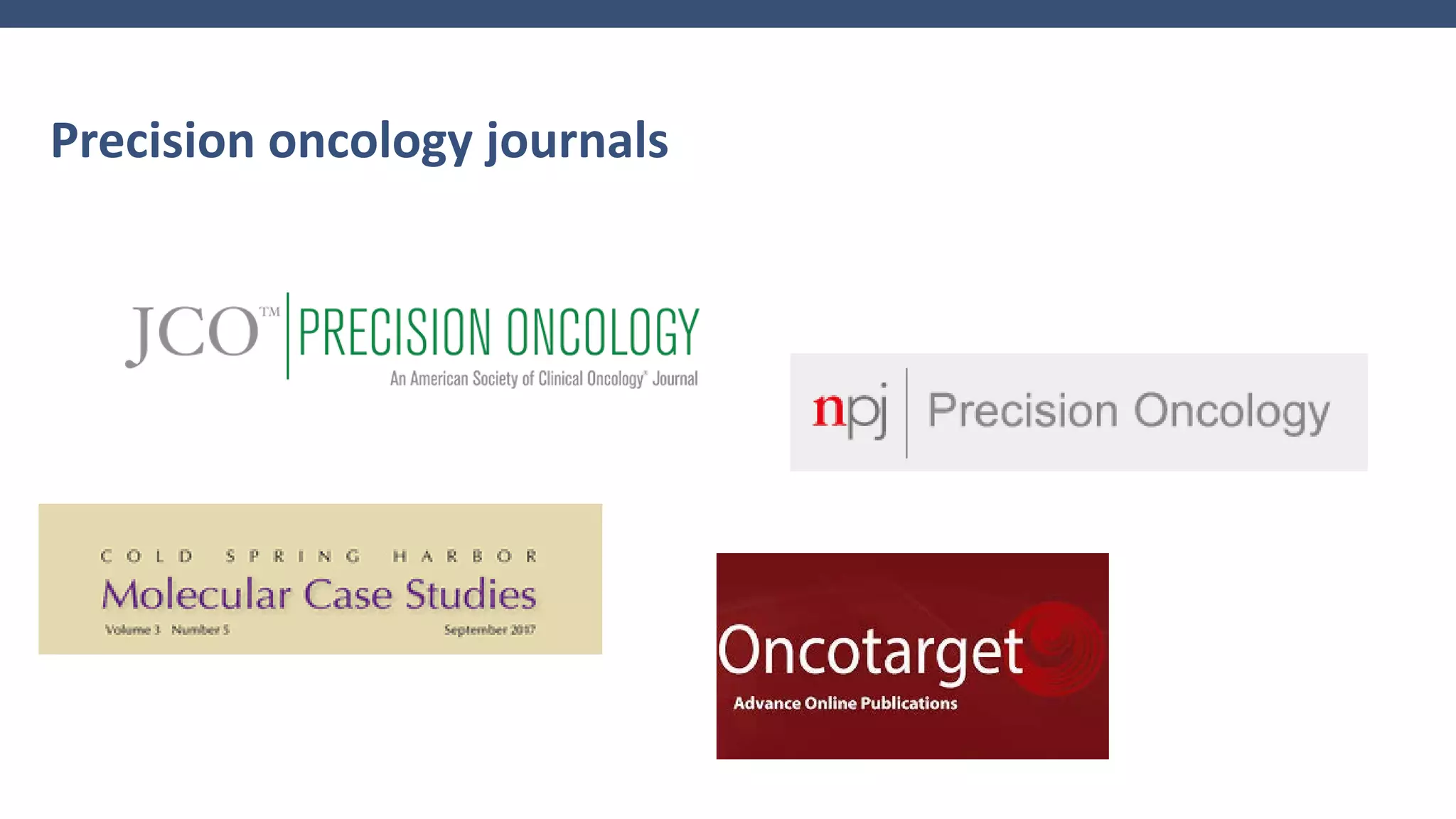 Precision oncology journals
 