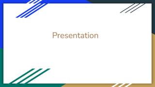 Presentation
 