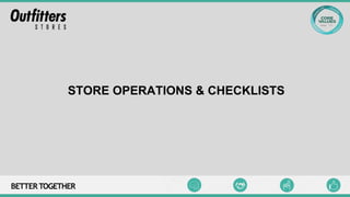 STORE OPERATIONS & CHECKLISTS
BETTER TOGETHER
 