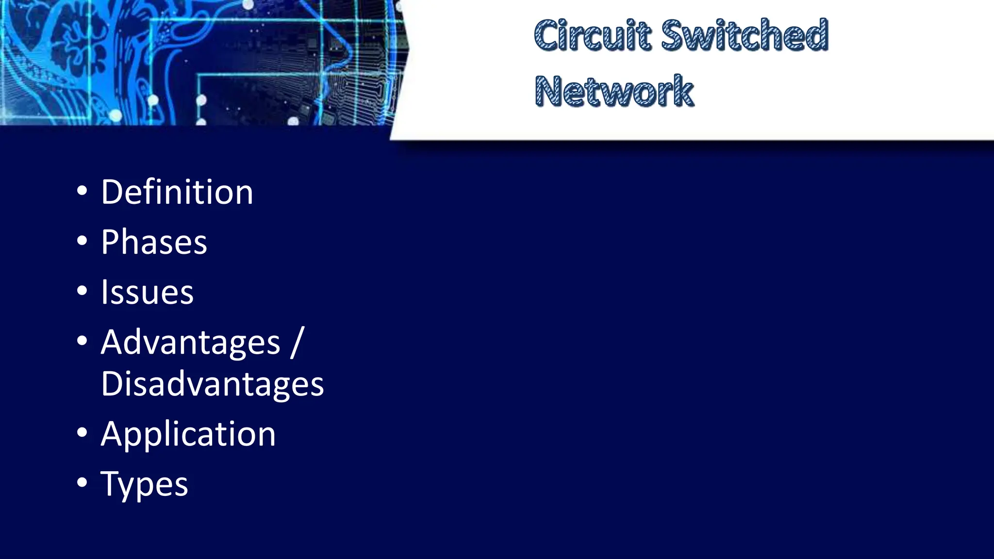 • Definition
• Phases
• Issues
• Advantages /
Disadvantages
• Application
• Types
 