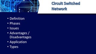 • Definition
• Phases
• Issues
• Advantages /
Disadvantages
• Application
• Types
 