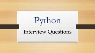 Python
Interview Questions
 