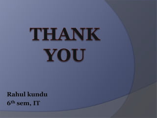 Rahul kundu
6th sem, IT
 