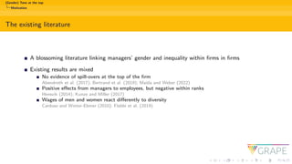 (Gender) Tone at the top
Motivation
The existing literature
A blossoming literature linking managers’ gender and inequalit...
