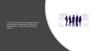 •🍁Q.17) In October 2021, NITI Aayog launched
which platform to celebrate the 75th year of
independence? - Women Entrepreneurship
Platform
 