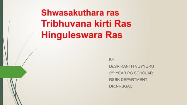 Shwasakuthara ras,Tribhuvana kirti Ras,Hinguleswara Ras.pptx