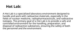 Hot lab and it's components and Radiopharmaceuticals | PPTX