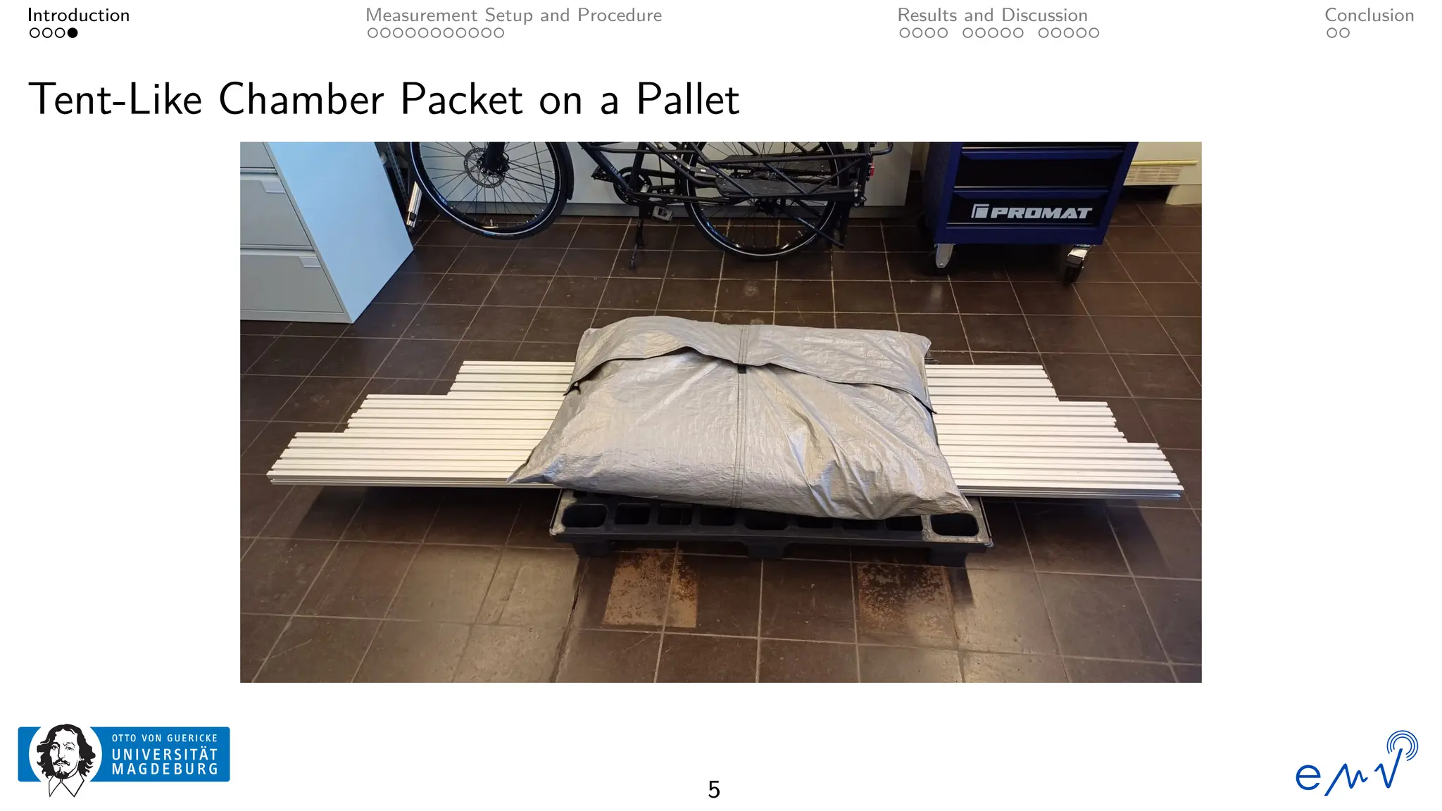 Introduction Measurement Setup and Procedure Results and Discussion Conclusion
Tent-Like Chamber Packet on a Pallet
5
 