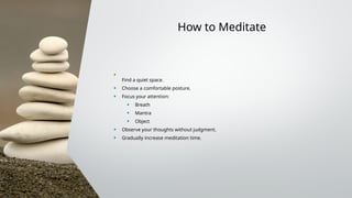 Practice that involves the mind to acheieve mental and emotional clear ...