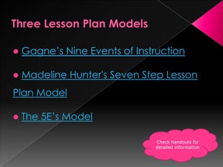Three Lesson Plan ModelsGagne’s Nine Events of Instruction