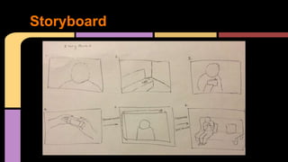 Storyboard 
 