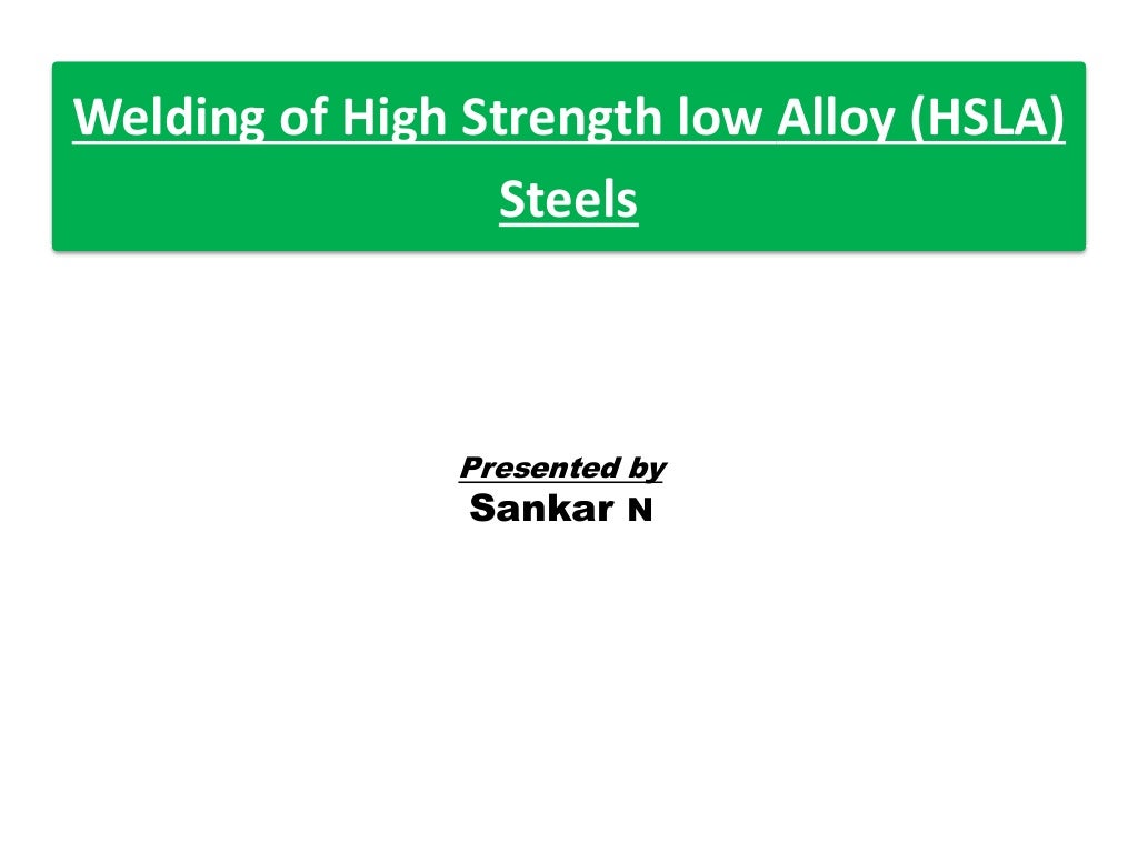 Welding of High Strength low Alloy (HSLA) Steels