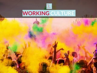 3.
WORKING CULTURE
 