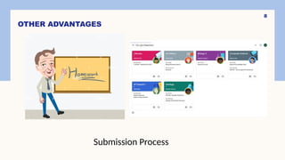 8
OTHER ADVANTAGES
Submission Process
 