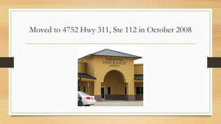 Moved to 4752 Hwy 311, Ste 112 in October 2008
 