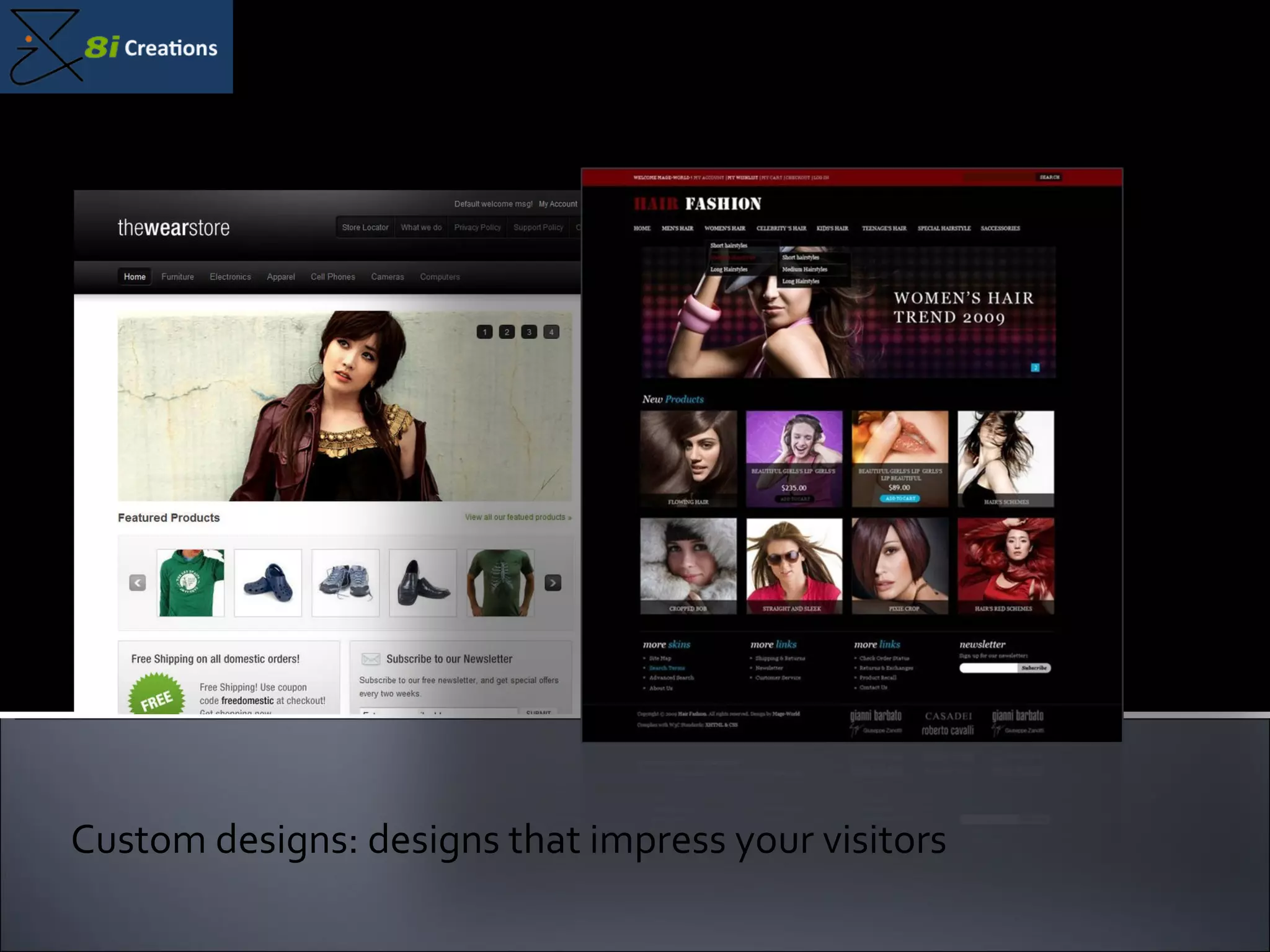 Custom designs: designs that impress your visitors 