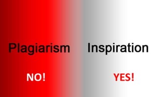 PLAGIARISM 
NO! YES! 
 