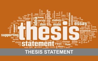 THESIS STATEMENT 
 