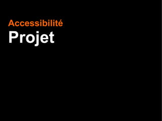 Accessibilité Projet 