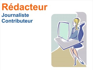 Rédacteur Journaliste Contributeur 