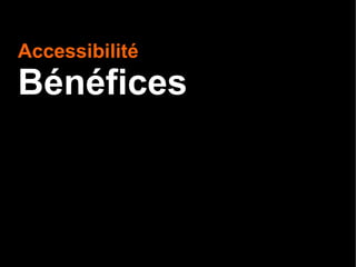Accessibilité Bénéfices 