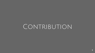 Contribution
5
 