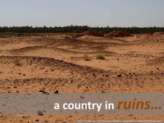 a country in ruins…Image used under a CC license from http://www.flickr.com/photos/ahmedrabea/2497193119/sizes/o  