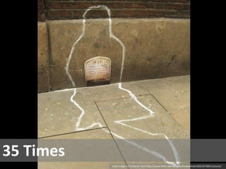 35 Times Used under a CC license from http://www.flickr.com/photos/londonmatt/3031073681/sizes/o/