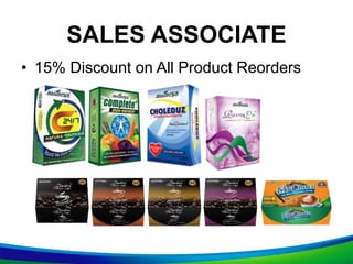 SALES ASSOCIATE
• 15% Discount on All Product Reorders
 