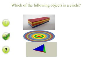 Which of the following objects is a circle?
 