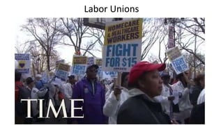 Labor Unions
 