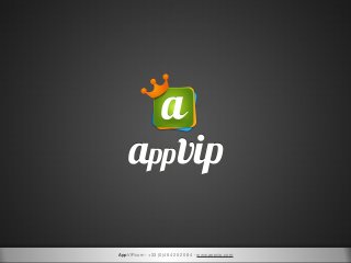 AppVIP.com - +33 (0)4 84 25 20 84 - www.appvip.com

 