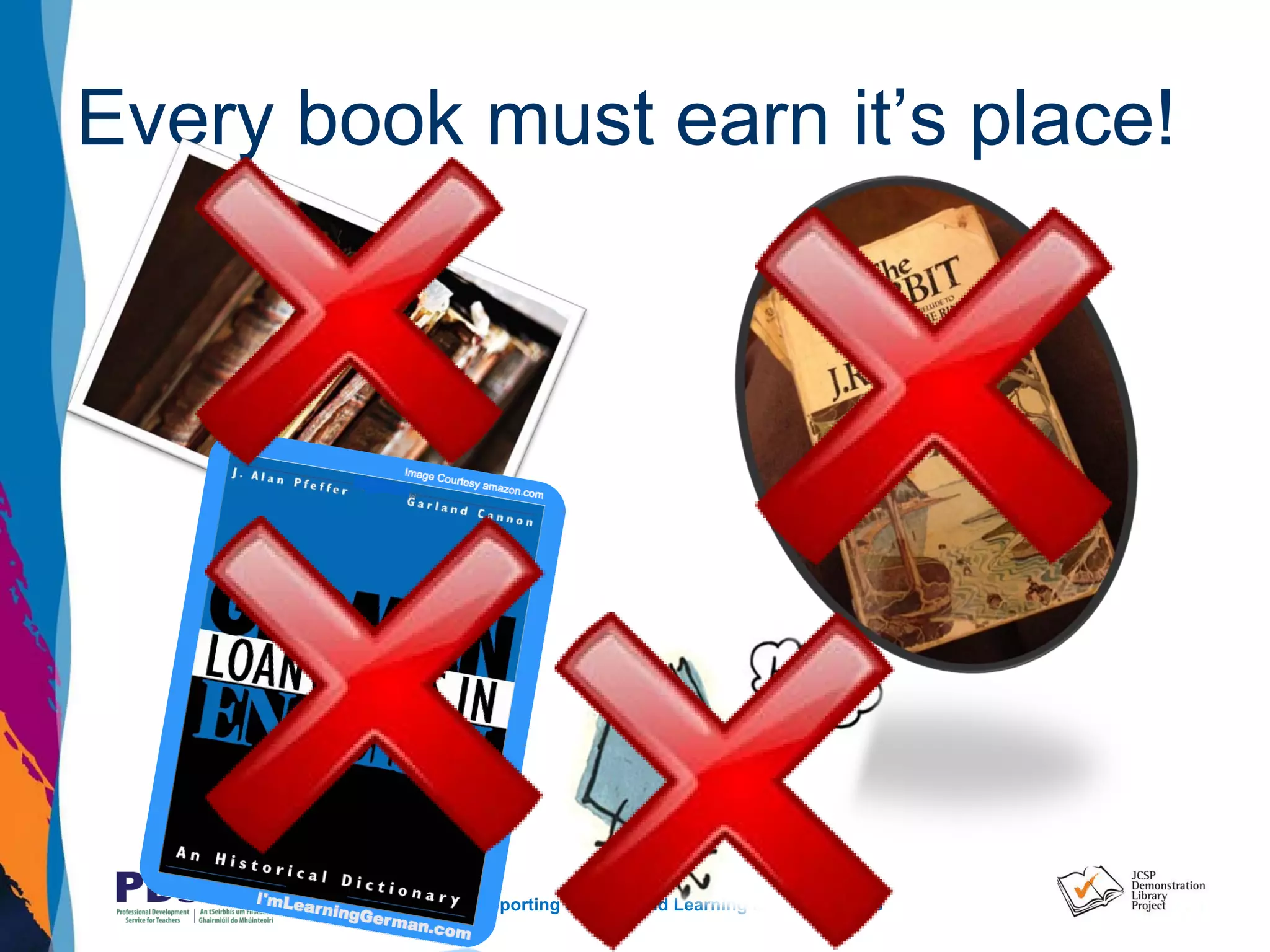 JCSP Library Project
Supporting Literacy and Learning in Irish Schools
Every book must earn it’s place!
 