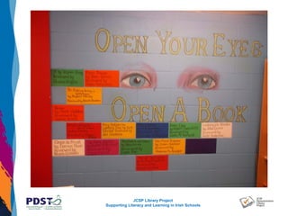 JCSP Library Project
Supporting Literacy and Learning in Irish Schools
 