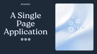 Presentation - A Single Page Application.pdf