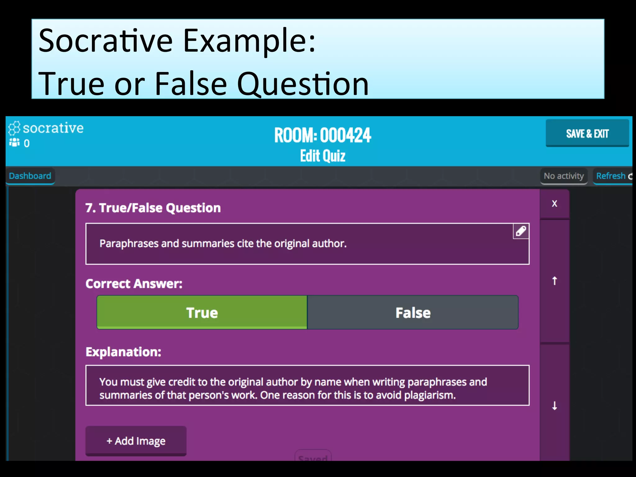 Socrative Example:
True or False Question
 