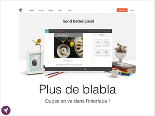 Plus de blabla
Oupss on va dans l’interface !
 