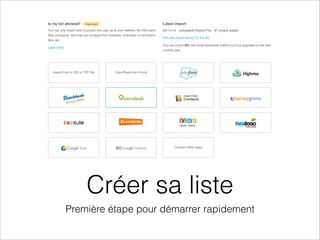 Créer sa liste
Première étape pour démarrer rapidement
 