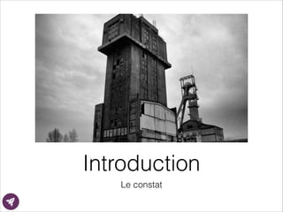 Introduction
Le constat
 