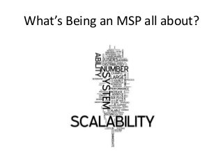 What’s Being an MSP all about?
 
